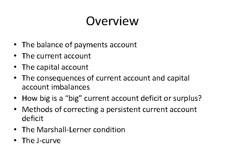 Overview • • The balance of payments account The current account The capital account