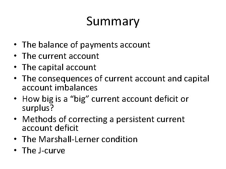 Summary • • The balance of payments account The current account The capital account