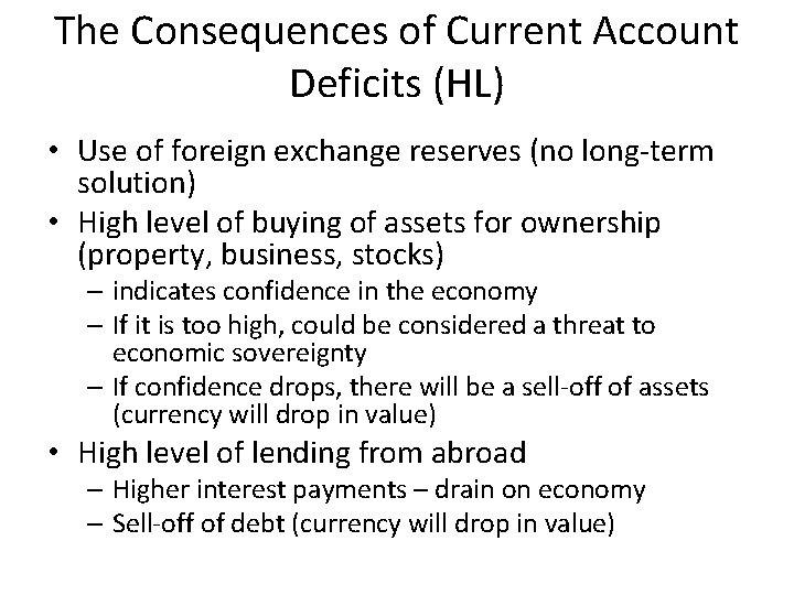 The Consequences of Current Account Deficits (HL) • Use of foreign exchange reserves (no