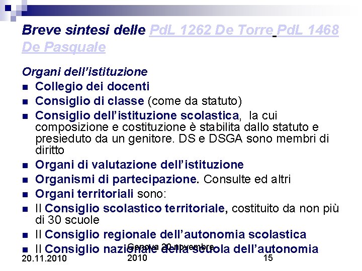 Breve sintesi delle Pd. L 1262 De Torre Pd. L 1468 De Pasquale Organi