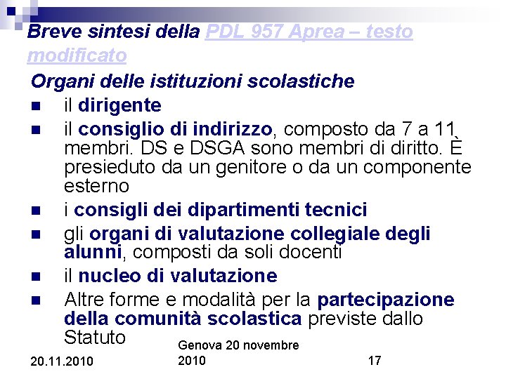 Breve sintesi della PDL 957 Aprea – testo modificato Organi delle istituzioni scolastiche il