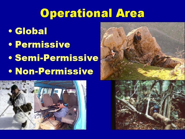 Operational Area • Global • Permissive • Semi-Permissive • Non-Permissive 