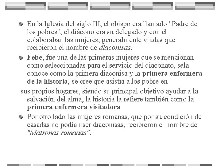 En la Iglesia del siglo III, el obispo era llamado "Padre de los pobres",