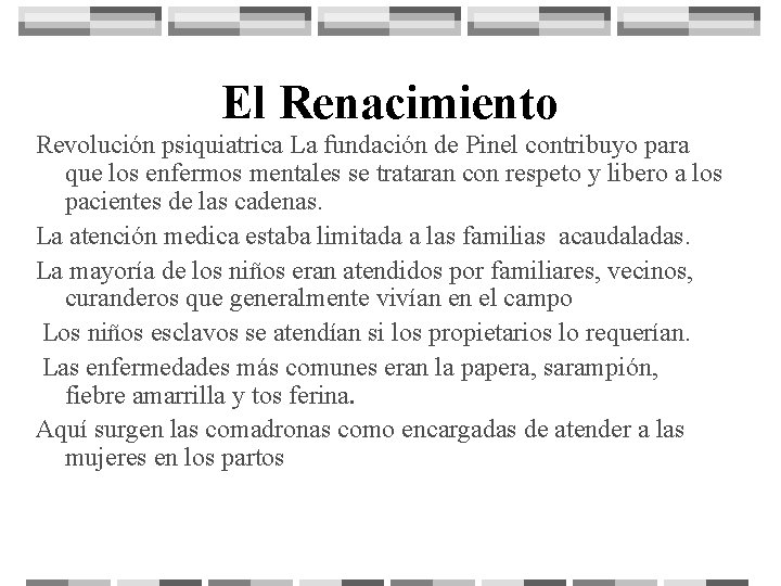 El Renacimiento Revolución psiquiatrica La fundación de Pinel contribuyo para que los enfermos mentales