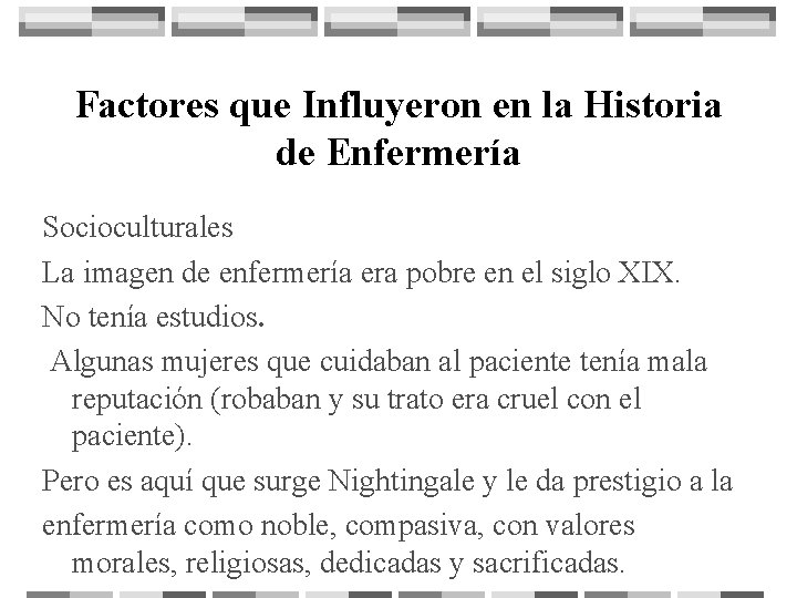 Factores que Influyeron en la Historia de Enfermería Socioculturales La imagen de enfermería era