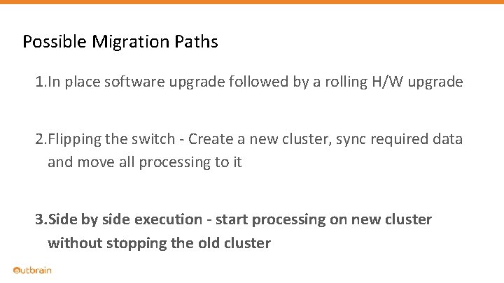 Possible Migration Paths 1. In place software upgrade followed by a rolling H/W upgrade