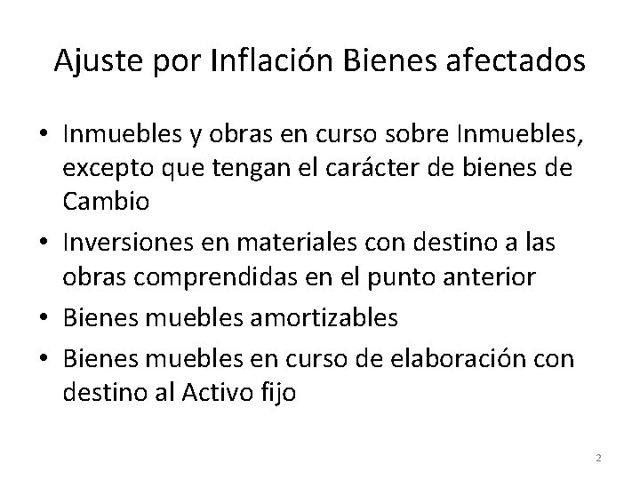 Ajuste por Inflación Bienes afectados • Inmuebles y obras en curso sobre Inmuebles, excepto
