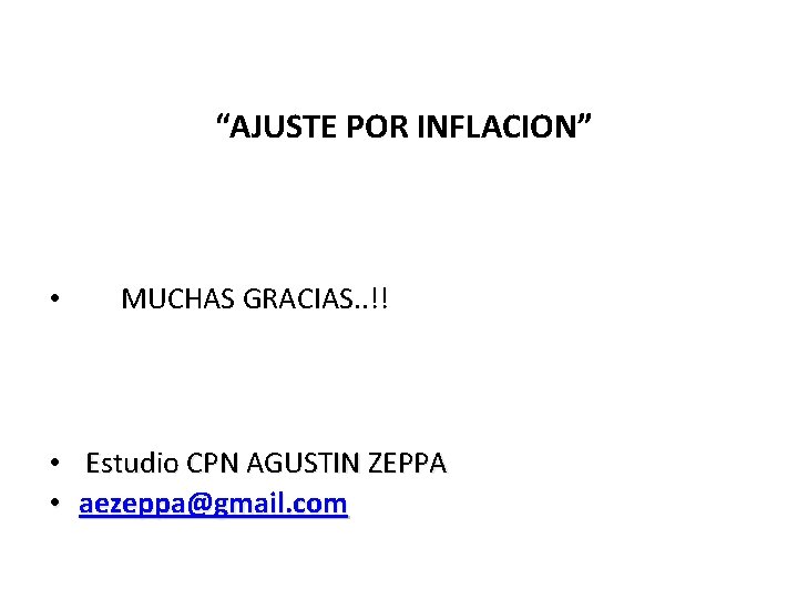  “AJUSTE POR INFLACION” • MUCHAS GRACIAS. . !! • Estudio CPN AGUSTIN ZEPPA