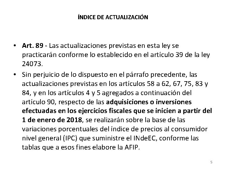 ÍNDICE DE ACTUALIZACIÓN • Art. 89 - Las actualizaciones previstas en esta ley se