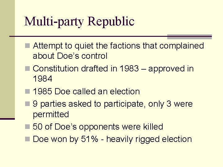 Multi-party Republic n Attempt to quiet the factions that complained about Doe’s control n