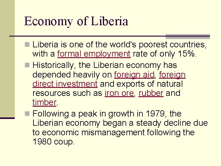 Economy of Liberia n Liberia is one of the world's poorest countries, with a