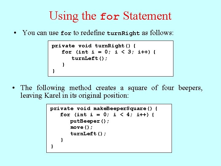 Using the for Statement • You can use for to redefine turn. Right as Using the for Statement • You can use for to redefine turn. Right as