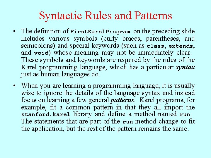 Syntactic Rules and Patterns • The definition of First. Karel. Program on the preceding Syntactic Rules and Patterns • The definition of First. Karel. Program on the preceding