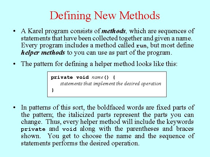 Defining New Methods • A Karel program consists of methods, which are sequences of Defining New Methods • A Karel program consists of methods, which are sequences of
