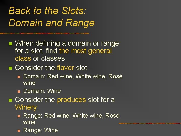 Back to the Slots: Domain and Range n n When defining a domain or