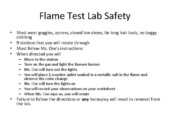 Flame Test Lab Safety • Must wear goggles, aprons, closed toe shoes, tie long