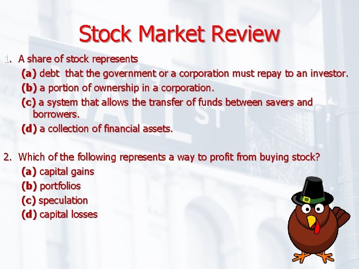 Stock Market Review 1. A share of stock represents (a) debt that the government