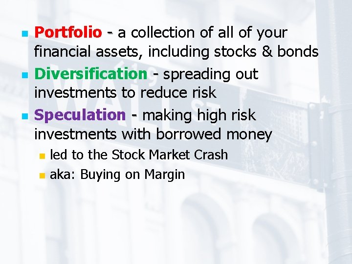 n n n Portfolio - a collection of all of your financial assets, including