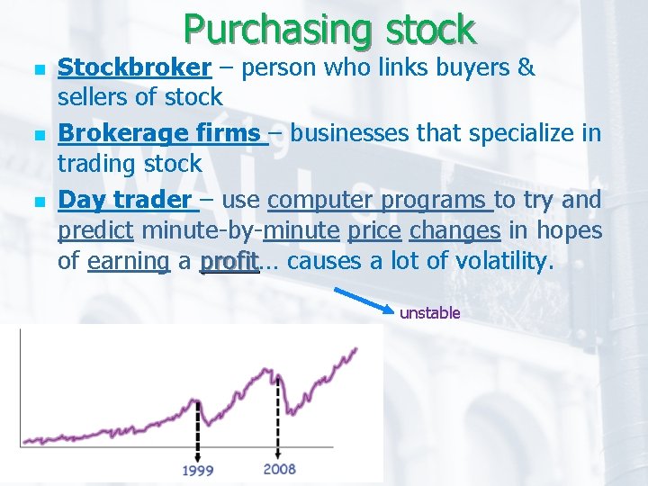 Purchasing stock n n n Stockbroker – person who links buyers & sellers of