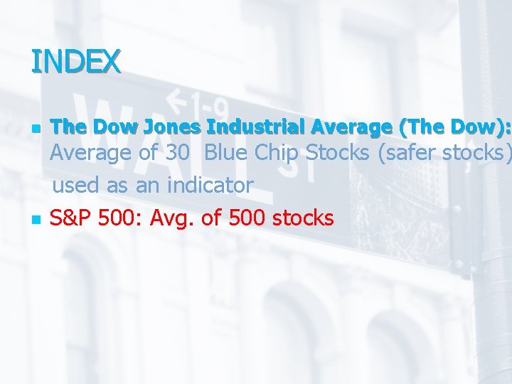 INDEX n n The Dow Jones Industrial Average (The Dow): Average of 30 Blue