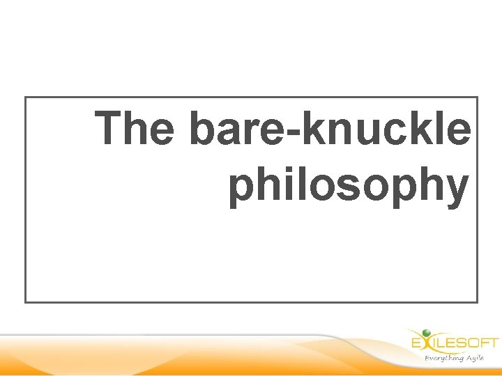 The bare-knuckle philosophy 