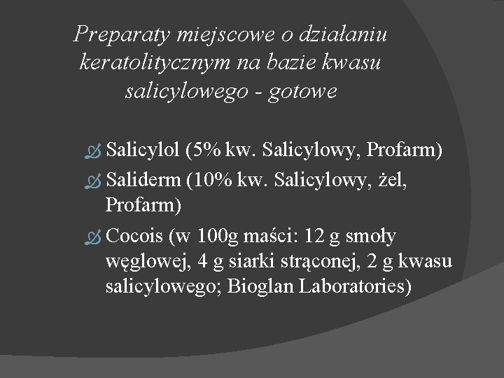 Preparaty miejscowe o działaniu keratolitycznym na bazie kwasu salicylowego - gotowe Salicylol (5% kw.