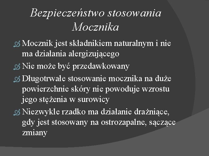 Bezpieczeństwo stosowania Mocznika Mocznik jest składnikiem naturalnym i nie ma działania alergizującego Nie może