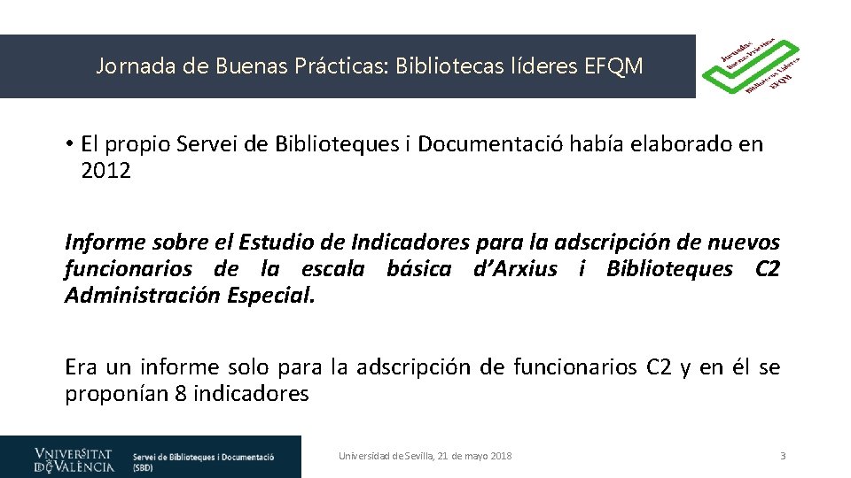 Jornada de Buenas Prácticas: Bibliotecas líderes EFQM • El propio Servei de Biblioteques i