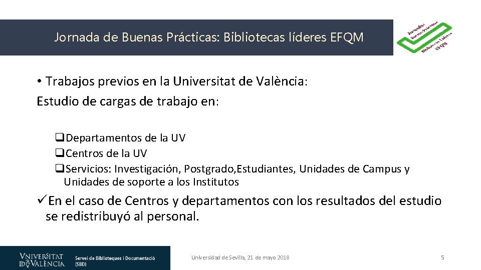 Jornada de Buenas Prácticas: Bibliotecas líderes EFQM • Trabajos previos en la Universitat de