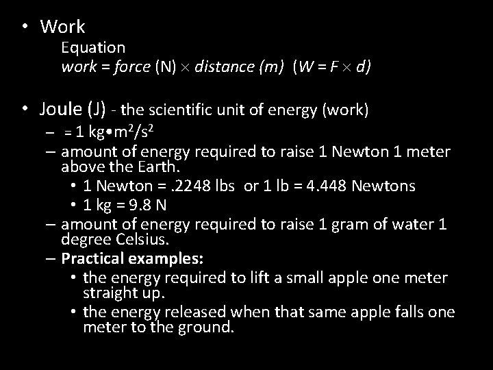  • Work Equation work = force (N) distance (m) (W = F d)
