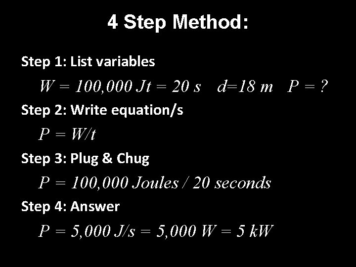 4 Step Method: Step 1: List variables W = 100, 000 Jt = 20