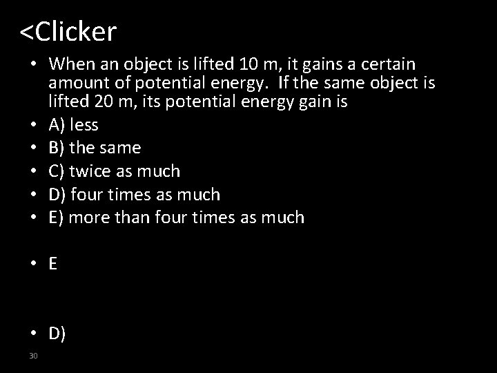 <Clicker • When an object is lifted 10 m, it gains a certain amount