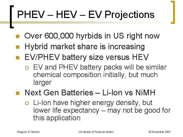 PHEV – EV Projections n n n Over 600, 000 hyrbids in US right