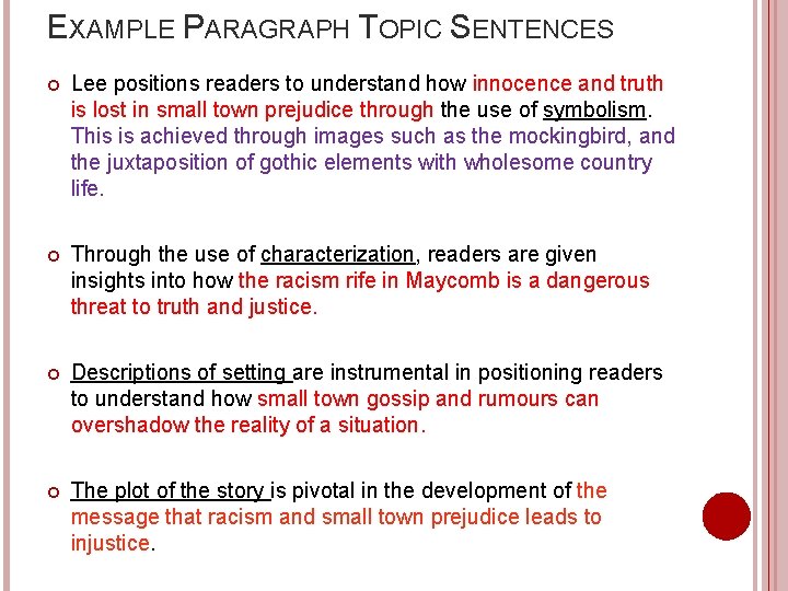 EXAMPLE PARAGRAPH TOPIC SENTENCES Lee positions readers to understand how innocence and truth is