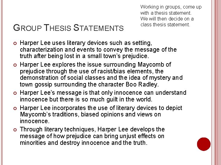 GROUP THESIS STATEMENTS Working in groups, come up with a thesis statement. We will