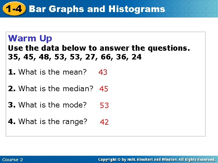 1 -4 Bar Graphs and Histograms Warm Up Use the data below to answer