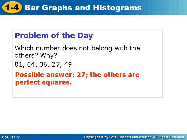 1 -4 Bar Graphs and Histograms Problem of the Day Which number does not