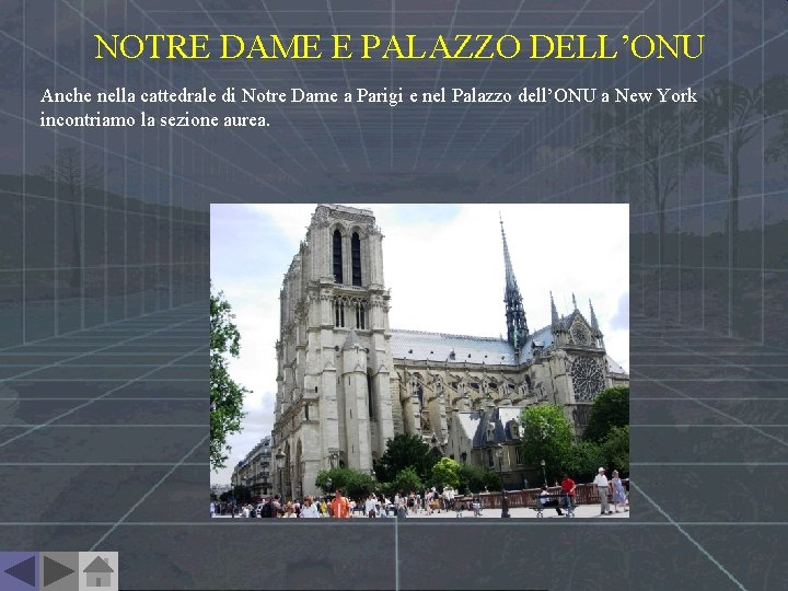 NOTRE DAME E PALAZZO DELL’ONU Anche nella cattedrale di Notre Dame a Parigi e