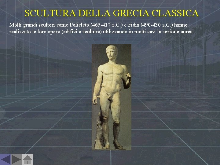 SCULTURA DELLA GRECIA CLASSICA Molti grandi scultori come Policleto (465 -417 a. C. )