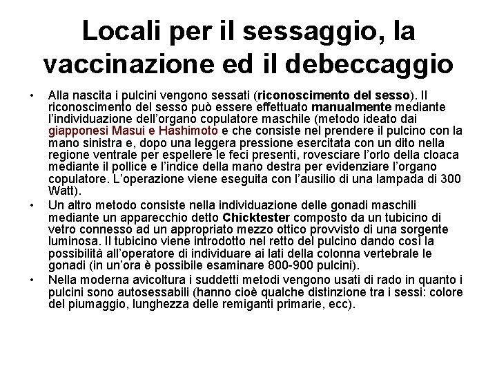 Locali per il sessaggio, la vaccinazione ed il debeccaggio • • • Alla nascita