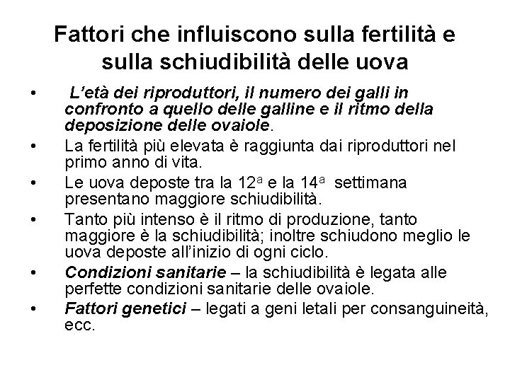 Fattori che influiscono sulla fertilità e sulla schiudibilità delle uova • • • L’età