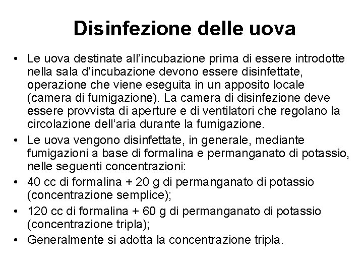 Disinfezione delle uova • Le uova destinate all’incubazione prima di essere introdotte nella sala