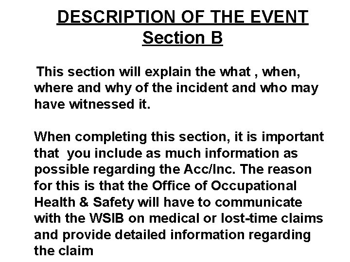 DESCRIPTION OF THE EVENT Section B This section will explain the what , when,