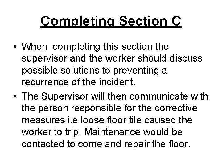 Completing Section C • When completing this section the supervisor and the worker should
