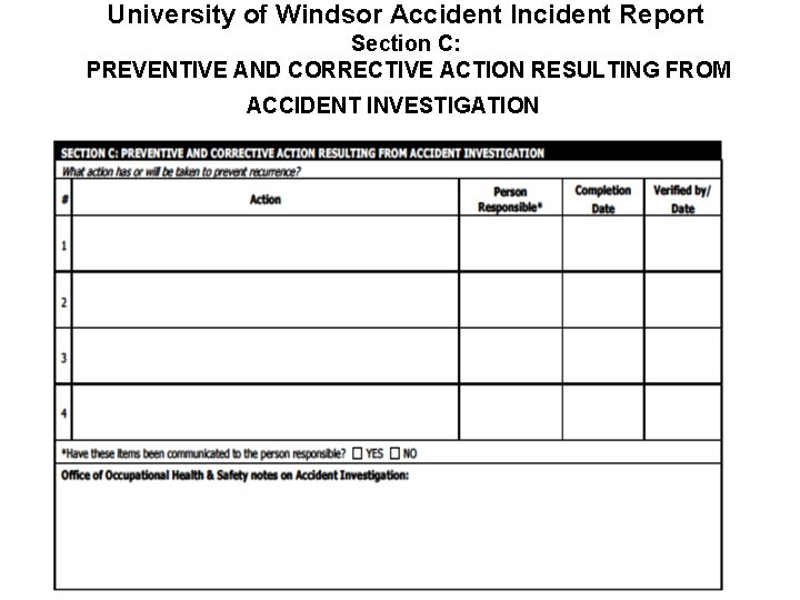 University of Windsor Accident Incident Report Section C: PREVENTIVE AND CORRECTIVE ACTION RESULTING FROM
