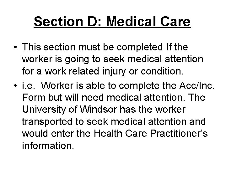 Section D: Medical Care • This section must be completed If the worker is