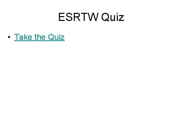 ESRTW Quiz • Take the Quiz 