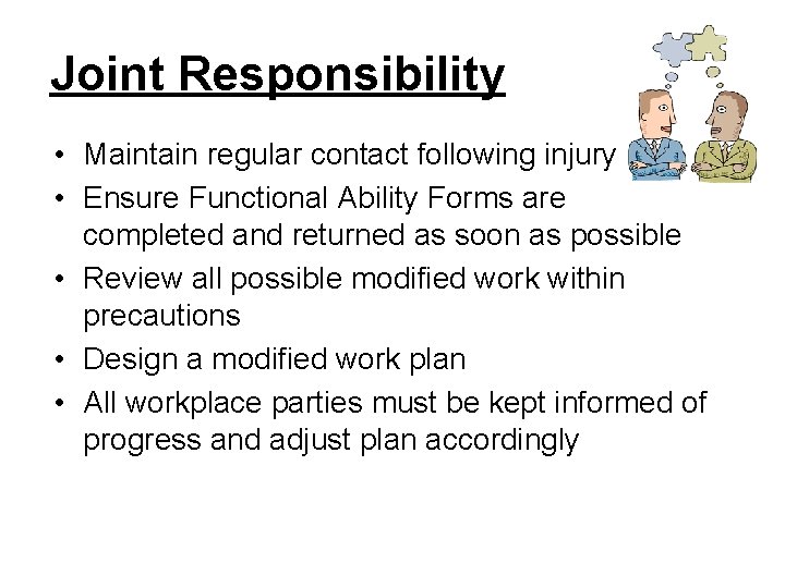 Joint Responsibility • Maintain regular contact following injury • Ensure Functional Ability Forms are