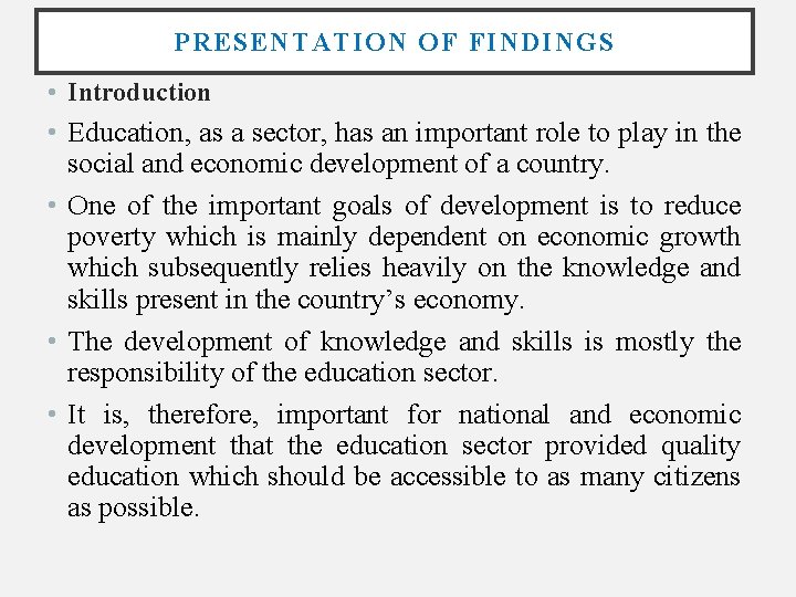 PRESENTATION OF FINDINGS • Introduction • Education, as a sector, has an important role