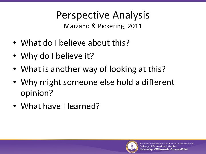 Perspective Analysis Marzano & Pickering, 2011 What do I believe about this? Why do